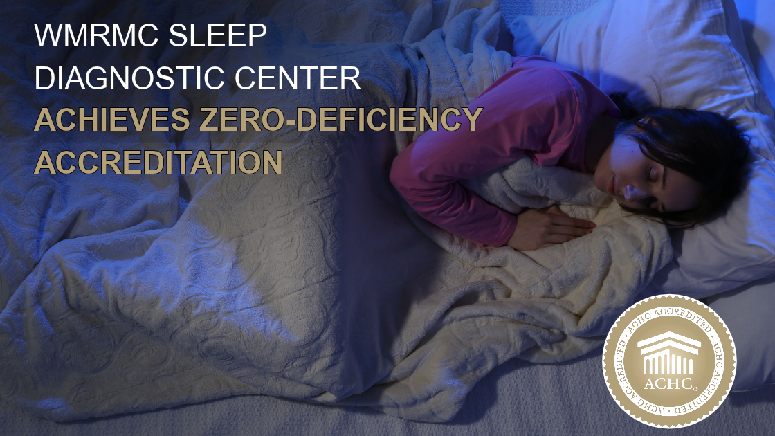 WMRMC Sleep Lab Earns Zero-Deficiency ACHC Accreditation